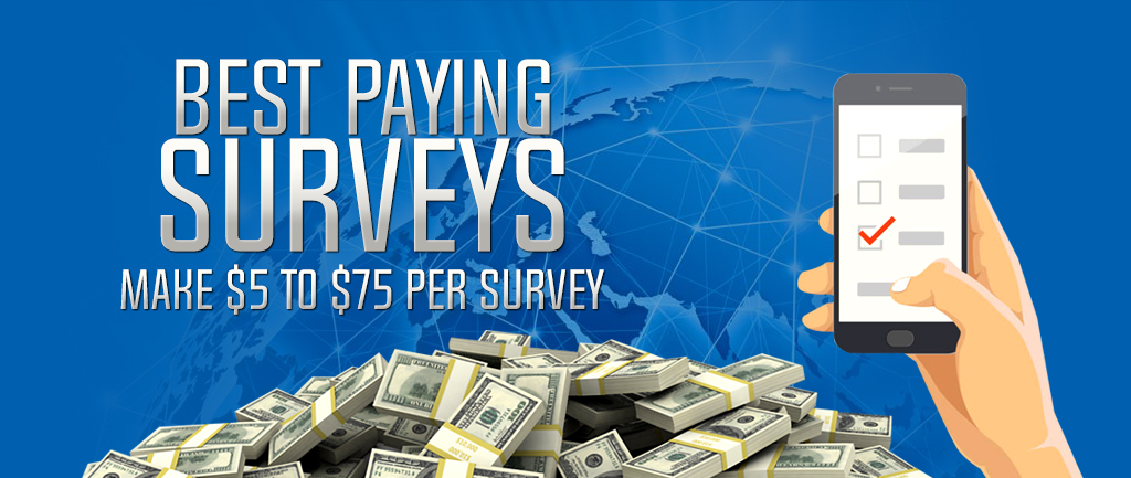 Best Paying Surveys | Make $5 To $75 Per Survey